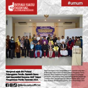 MENGENAL SEJAK DINI POTENSI PELANGGARAN PEMILU, BAWASLU BERAU AJAK MASYARAKAT BERPERAN AKTIF DALAM PENGAWASAN PEMILU SERENTAK 2024