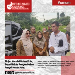BUPATI BERAU MENINJAU KONDISI HUTAN TANGAP