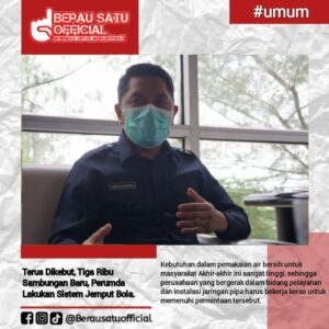KEBUT TIGA RIBU SAMBUNGAN BARU, PERUMDA LAKUKAN SISTEM JEMPUT BOLA