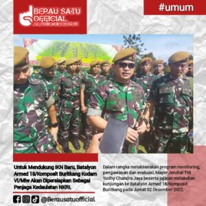 UNTUK MENDUKUNG IKN BARU, BATALYON ARMED 18/KOMPOSIT BURITKANG KODAM VI/MLW AKAN DIPERSIAPKAN SEBAGAI PENJAGA KEDAULATAN RI