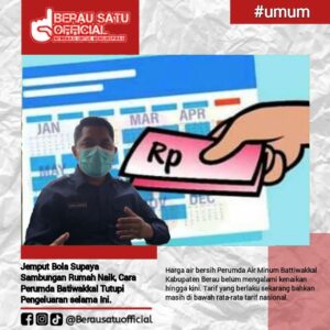 JEMPUT BOLA SUPAYA SAMBUNGAN RUMAH NAIK, CARA PERUMDA BATIWAKKAL TUTUPI PENGELUARAN SELAMA INI