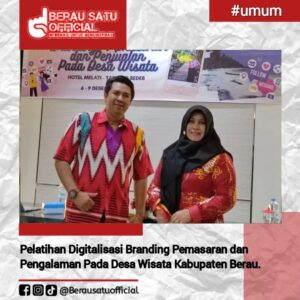 PELATIHAN DIGITALISASI BRANDING PEMASARAN DAN PENGALAMAN PADA DESA WISATA KABUPATEN BERAU