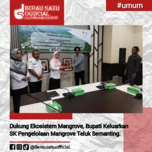 DUKUNG EKOSISTEM MANGROVE, BUPATI KELUARKAN SK PENGELOLAAN MANGROVE TELUK SEMANTING