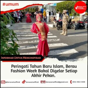 BERAU FASHION WEEK JADI RUANG BAGI MASYARAKAT TAMPIL PERCAYA DIRI