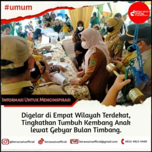 TINGKATKAN TUMBUH KEMBANG ANAK, PEMKAB BERAU MENGGELAR GEBYAR BULAN TIMBANG DI EMPAT WILAYAH TERDEKAT