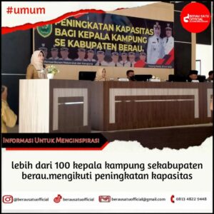 PEMKAB BERAU GELAR PENINGKATAN KAPASITAS 100 KEPALA KAMPUNG SE-KABUPATEN BERAU
