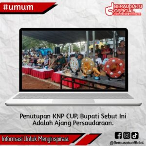 Penutupan KNP CUP, Bupati Sebut Ini Adalah Ajang Persaudaraan