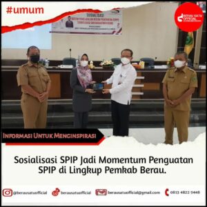 PEMKAB BERAU GELAR SOSIALISASI SISTEM PENGENDALIAN INTERN PEMERINTAH (SPIP) TERINTEGRASI DAN MANAJEMEN RESIKO