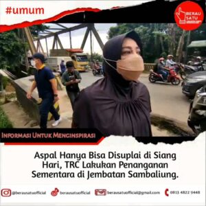 BUPATI BERAU TINJAU KONDISI JEMBATAN SAMBALIUNG