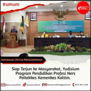 YUDISIUM PROGRAM PENDIDIKAN PROFESI NERS POLTEKKES KEMENKES KALTIM SIAP TERJUN KE MASYARAKAT